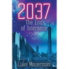 2037: The End of Tolerance - Paperback