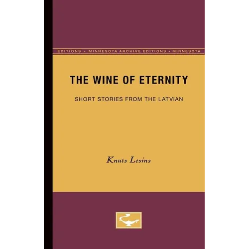 The Wine of Eternity: Short Stories from the Latvian - Paperback