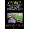 George Washing Machine, Portables & Submarine Races: My Italian-American Life - Paperback