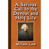 A Serious Call to a Devout and Holy Life - Paperback