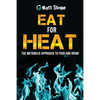 Eat for Heat: The Metabolic Approach to Food and Drink - Paperback