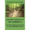 Historic Highways of America: Volume 8: Military Roads of the Mississippi Basin - Paperback
