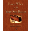 How and When to be Your Own Doctor - Paperback