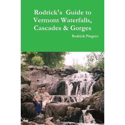 Rodrick's Guide to Vermont Waterfalls, Cascades & Gorges - Paperback