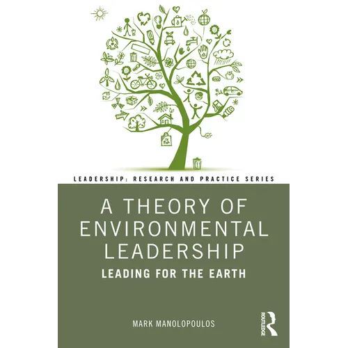 A Theory of Environmental Leadership: Leading for the Earth - Paperback