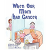 When Our Mom Had Cancer - Paperback