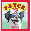 Patch Takes Off - Hardcover