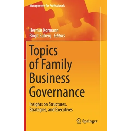 Topics of Family Business Governance: Insights on Structures, Strategies, and Executives - Hardcover