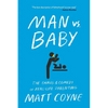 Man vs. Baby: The Chaos and Comedy of Real-Life Parenting - Paperback