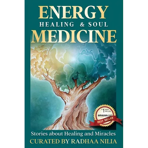 Energy Healing & Soul Medicine: Stories of Healing & Miracles - Paperback
