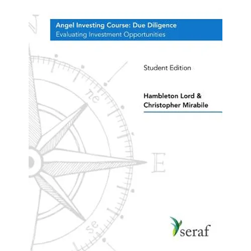 Angel Investing Course - Due Diligence: Evaluating Investment Opportunities - Student Edition - Paperback