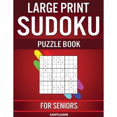 Large Print Sudoku Puzzle Book for Seniors: 250 Easy to Solve Sudokus for Seniors with Instructions and Solutions - Large Print - Paperback