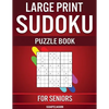 Large Print Sudoku Puzzle Book for Seniors: 250 Easy to Solve Sudokus for Seniors with Instructions and Solutions - Large Print - Paperback