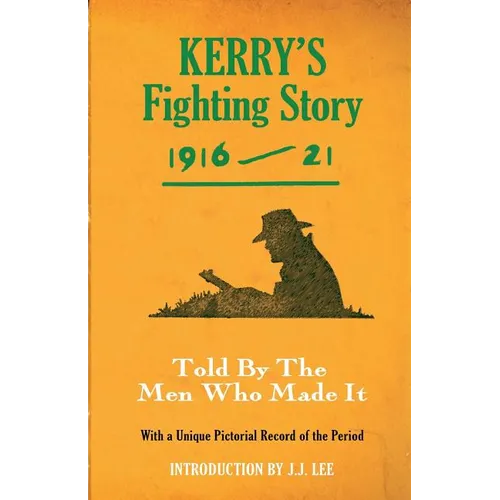 Kerry's Fighting Story 1916-21: Told by the Men Who Made It - Paperback