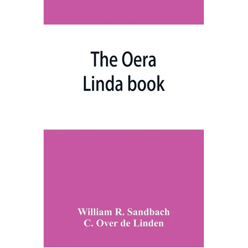 The Oera Linda book, from a manuscript of the thirteenth century - Paperback