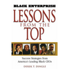 Black Enterprise Lessons from the Top: Success Strategies from America's Leading Black Ceos - Paperback