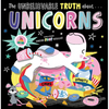 The Unbelievable Truth about Unicorns - Paperback
