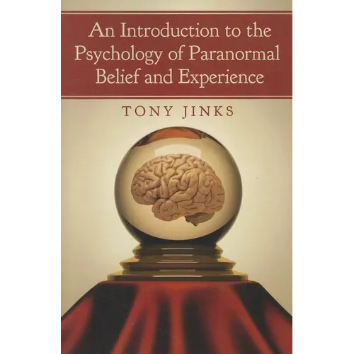 An Introduction to the Psychology of Paranormal Belief and Experience - Paperback