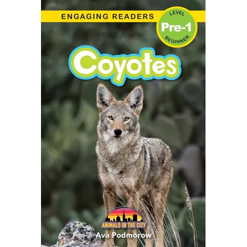 Coyotes: Animals in the City (Engaging Readers, Level Pre-1) - Paperback