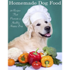 Home Made Dog Food: 20 Recipes That Promote a Healthy Happy Dog - Paperback