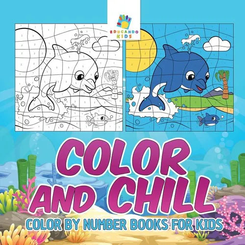 Color and Chill Color by Number Books for Kids - Paperback