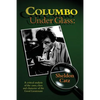 Columbo Under Glass - A critical analysis of the cases, clues and character of the Good Lieutenant - Paperback