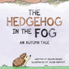 The Hedgehog In the Fog: An Autumn Tale - Paperback