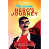The Comic Hero's Journey: Serious Story Structure for Fabulously Funny Films - Paperback