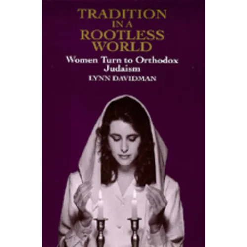 Tradition in a Rootless World: Women Turn to Orthodox Judaism - Paperback