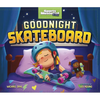 Goodnight Skateboard - Hardcover