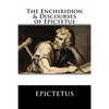 The Enchiridion & Discourses of Epictetus - Paperback
