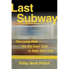 Last Subway: The Long Wait for the Next Train in New York City - Hardcover
