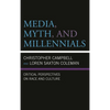 Media, Myth, and Millennials: Critical Perspectives on Race and Culture - Paperback