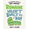 Romaine Wasn't Built in a Day: The Delightful History of Food Language - Hardcover