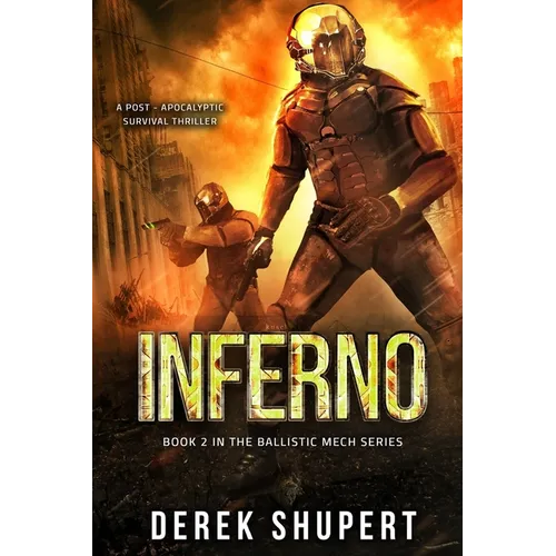 Inferno: A Post-Apocalyptic Survival Thriller (Book 2 in the Ballistic Mech Series) - Paperback