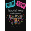 Mexican Bird: Brown Wings Through White Clouds - Paperback