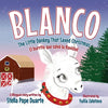 Blanco, The Little Donkey That Saved Christmas: Blanco, El burrito que salvó la Navidad - Paperback