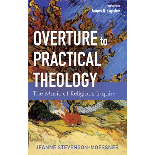 Overture to Practical Theology: The Music of Religious Inquiry - Paperback
