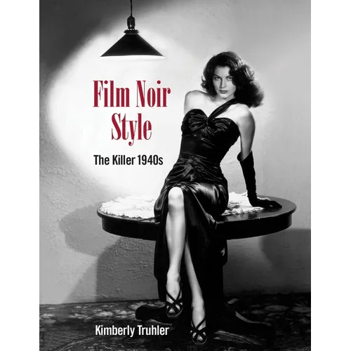 Film Noir Style: The Killer 1940s - Hardcover