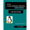 Writing Linux Device Drivers: Lab Solutions: a guide with exercises - Paperback