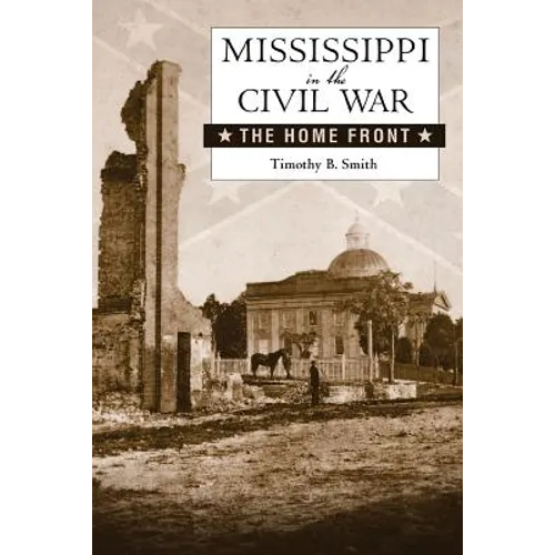 Mississippi in the Civil War: The Home Front - Paperback