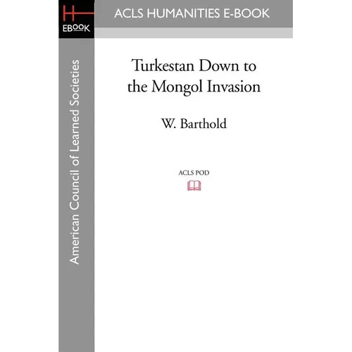 Turkestan Down to the Mongol Invasion - Paperback