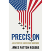Precision: A History of American Warfare - Paperback