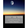 Livin' The Truth: A Study Guide for the Gospel of John - Paperback