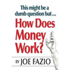 This might be a dumb question but...How Does Money Work? - Paperback