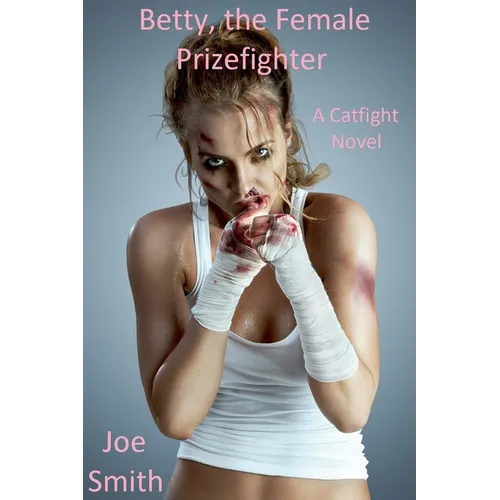 Betty, the Female Prizefighter (A Catfight Novel) - Paperback