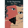 In the Beginning, She Was - Paperback