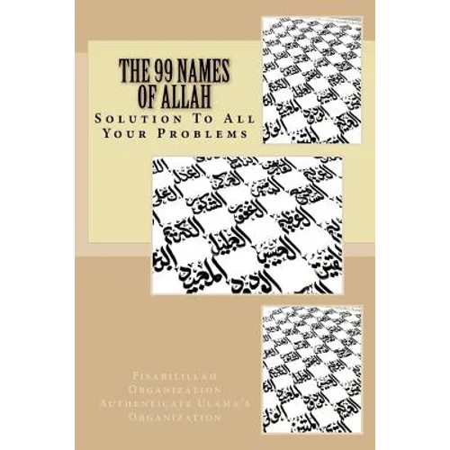 The 99 Names of Allah: Solution To All Your Problems - Paperback