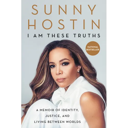 I Am These Truths: A Memoir of Identity, Justice, and Living Between Worlds - Paperback