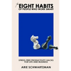 The Eight Habits of People Who Work Smart: Stress-Free Productivity Hacks for Life and Business - Paperback